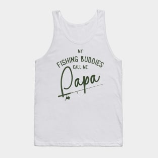 Mens My Fishing Buddies Call Me Papa Shirt Fathers Day Gift 3 Tank Top